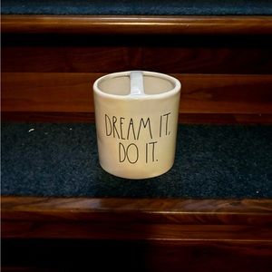 Rae Dunn “Dream it, Do it” pen holder, toothbrush holder.